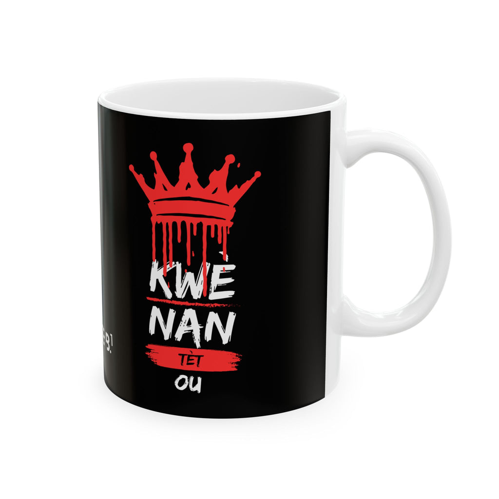 Kwè Nan Tèt Ou Mug 11oz