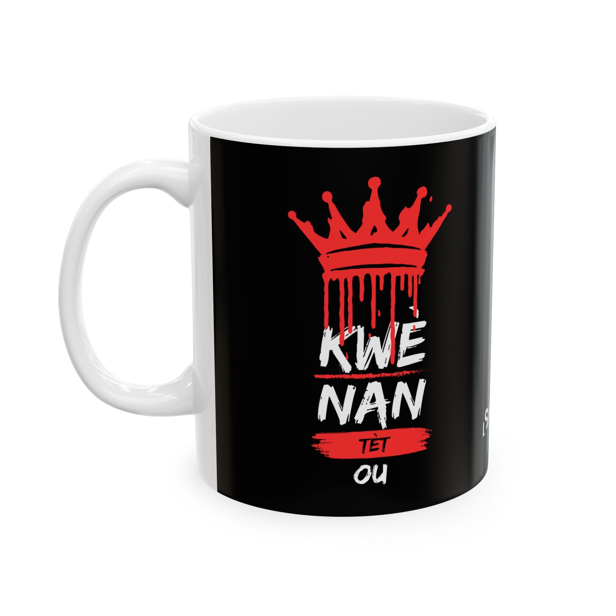 Kwè Nan Tèt Ou Mug 11oz