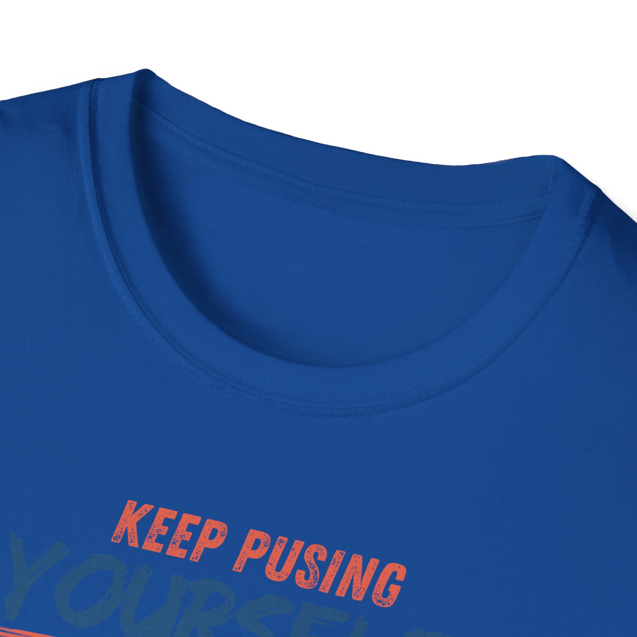 KEEP PUSHING T-Shirt