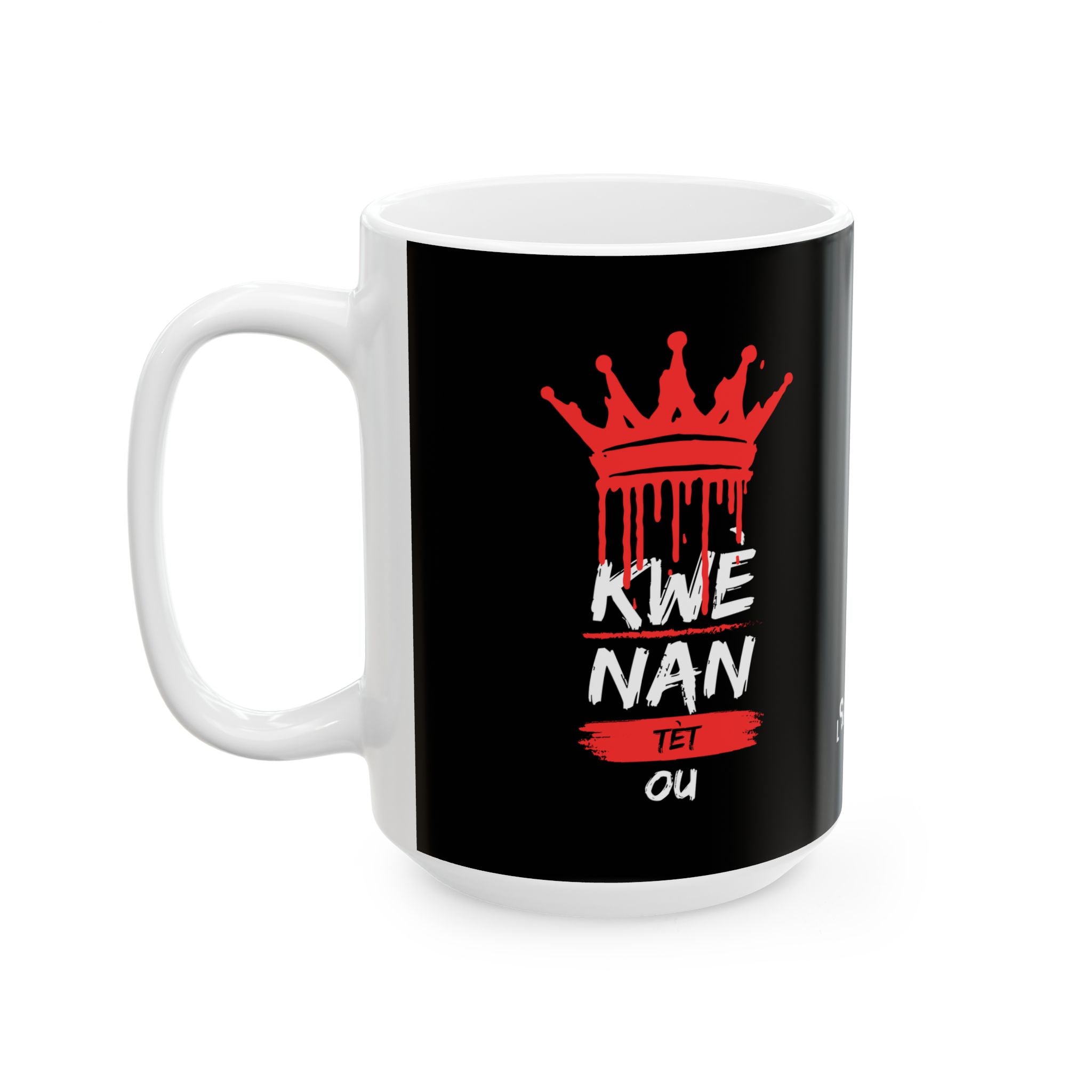 Kwè Nan Tèt Ou Mug 11oz